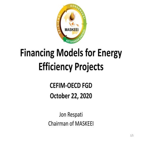 Bapak Jon Respati, MASKEEI - Financing Models for  Energy Efficiency