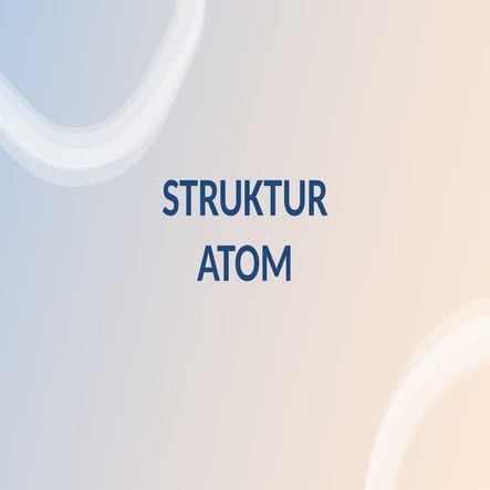 Comprehensive Overview of Atomic Structure and Quantum Theory | PPTX