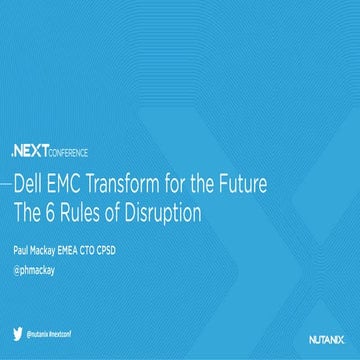 Dell EMC Transform for the Future; The 6 Rules for Disruption