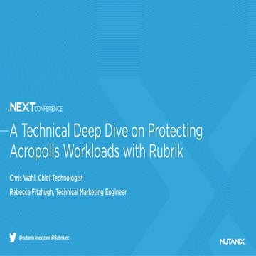 A Technical Deep Dive on Protecting Acropolis Workloads with Rubrik