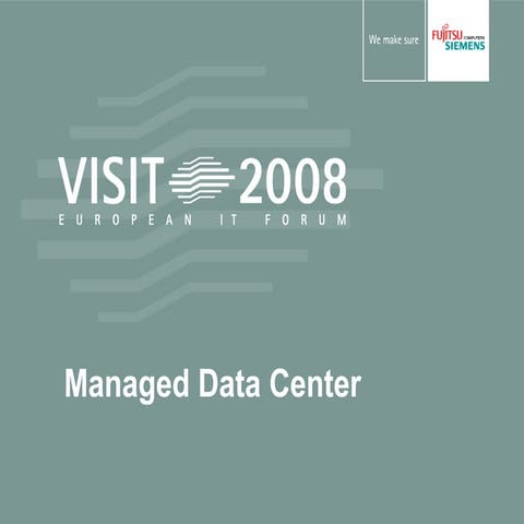 VISIT2008 Overview Managed Data Center