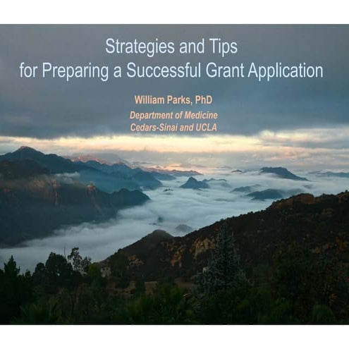 A Tactical Approach to Writing Your Grant Application by William Parks, PhD
