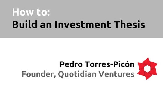 [PREMONEY MIAMI] Quotidian Ventures >> Pedro Torres-Picón, "How To : Build an...