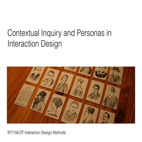 Contextual Inquiry and Personas in Interaction Design