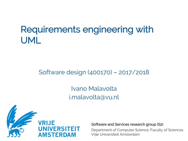 Requirements engineering with UML [Software Design] [Computer Science] [Vrije Universiteit Amsterdam] [2017/2018]