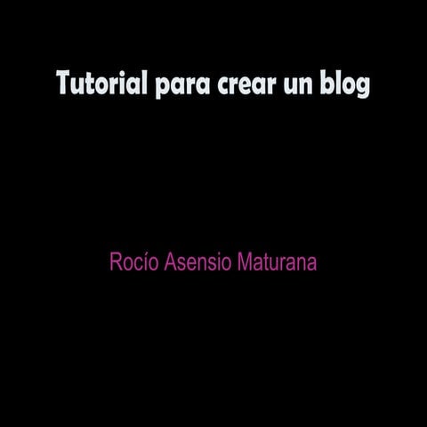Rocío tutorial para crear un blog