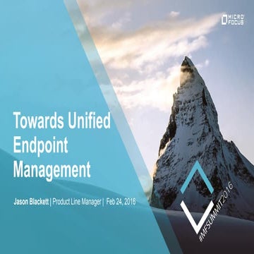 #MFSummit2016 Operate: Towards a unified endpoint management strategy