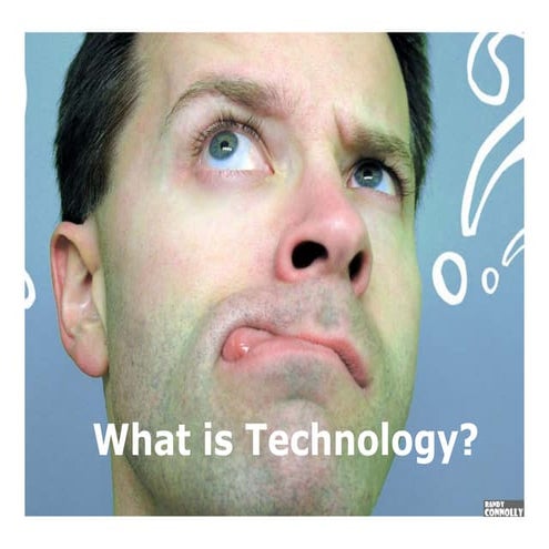Computers and Society 02 - What is Technology