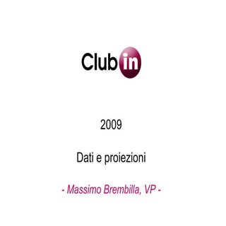 03 01 Club In 2009   Dati E Proiezioni