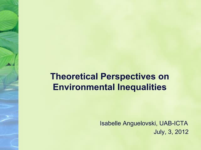 Isabelle Anguelovski-Theoretical Perspectives on Environmental Inequalities