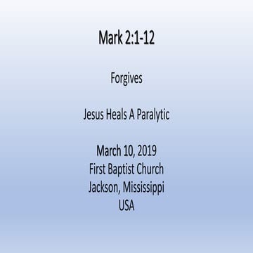 03-10-19, Mark 2;1-12, Forgives, Jesus Heals A Paralytic