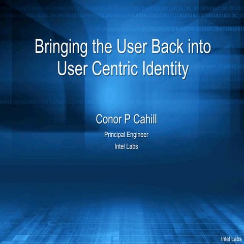 CIS13: Bringing the User Back into User-Centric Identity