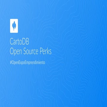 CartoDB Open Source Perks, por Raúl Ochoa de CartoDB