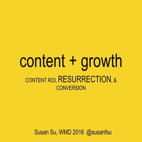 [WMD2016] Reforge >> Susan Su "The ROI of content and how to scale"