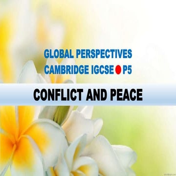 GLOBAL PERSPECTIVE CAMBRIDGE IGCSE: CONFLICT AND PEACE