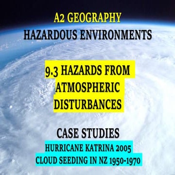 A2 CAMBRIDGE GEOGRAPHY: HAZARDOUS ENVIRONMENTS - HAZARDS RESULTING FROM ATMOS...