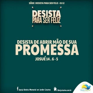 Desista de Abrir Mão da sua Promessa
