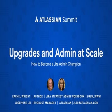 Upgrades and Admin at Scale: How to Become a Jira Admin Champion