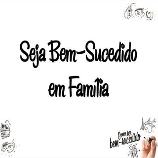 Seja Bem-Sucedido em Família