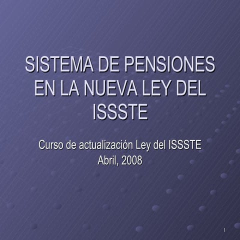 03. Sistema De Pensiones En La Nueva Ley Del Issste | PPT