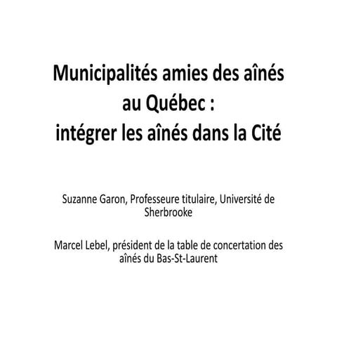 La démarche Municipalité amie des aînés: pour mieux intégrer les aînés dans l...