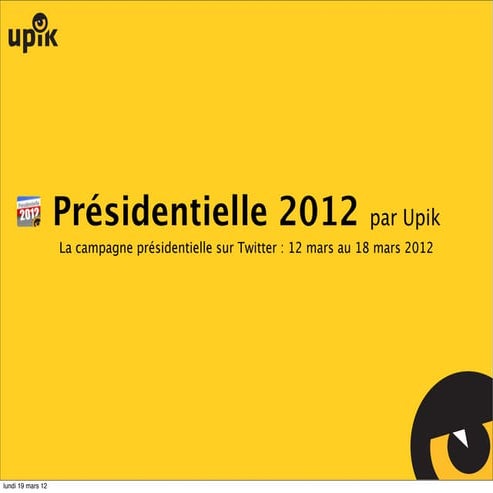 La campagne présidentielle sur Twitter : 12 mars au 18 mars 2012