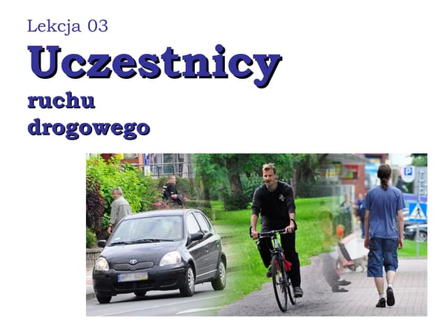 03 uczestnicy ruchu drogowego | PPT
