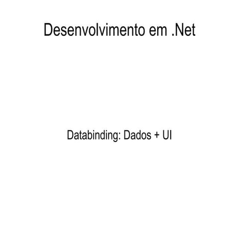Desenvolvimento em .Net - Databinding