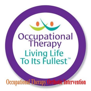 Occupational Therapy and Orthotic Intervention