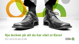 Sju tecken på att du har växt ur Excel (Och vad du bör göra åt det)