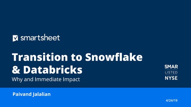 Smartsheet’s Transition to Snowflake and Databricks: The Why and Immediate Im...