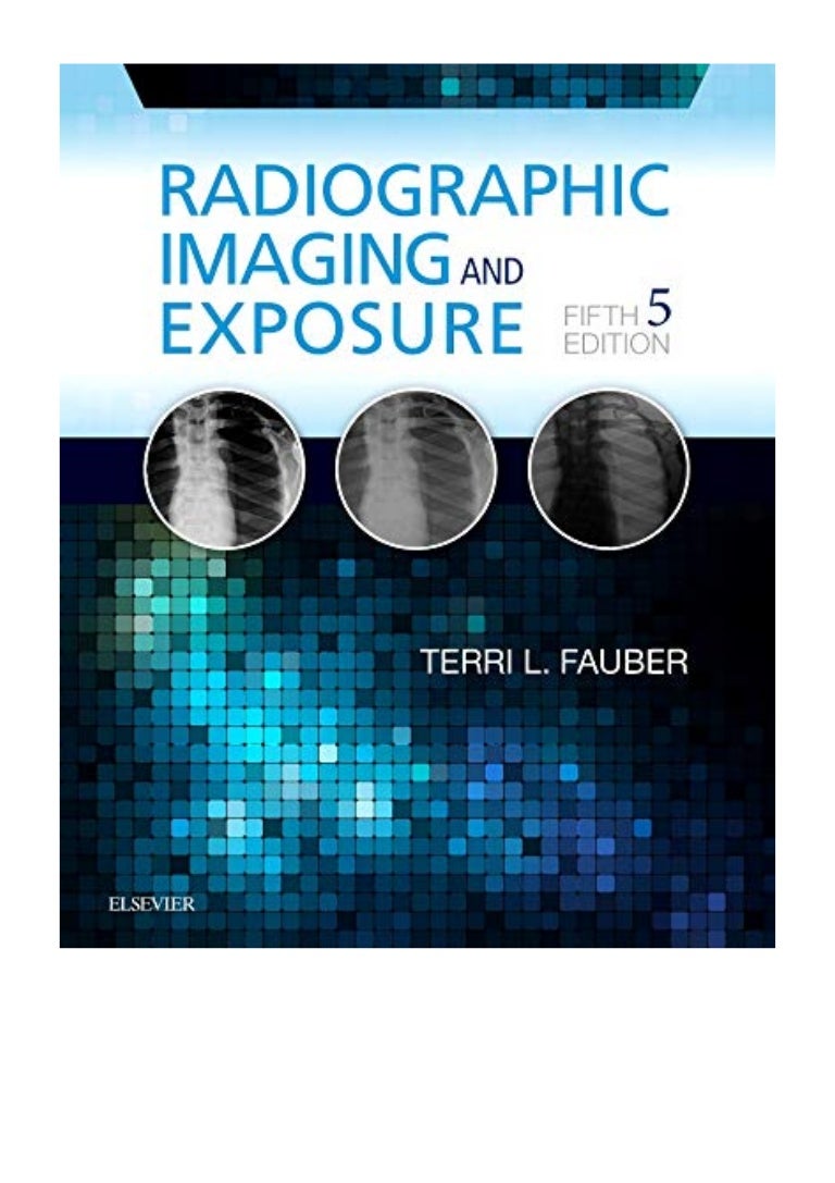 (2016) Radiographic Imaging and Exposure (PDF) by Terri L. Fauber Ed…