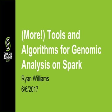 More Algorithms and Tools for Genomic Analysis on Apache Spark with Ryan Will...