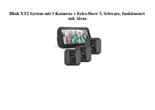 BEST PRODUCT Blink XT2 System mit 3 Kameras + Echo Show 5  Schwarz  funktioniert mit Alexa 
