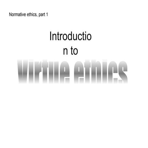 A very short introduction to virtue ethics