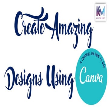 Create Amazing Designs Using Canva
