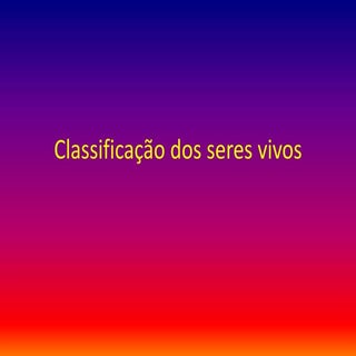 03 classificação dos seres vivos