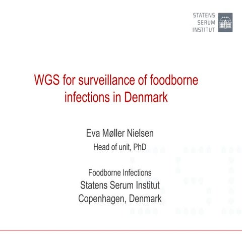 Whole Genome Sequencing (WGS) for surveillance of foodborne infections in Den...