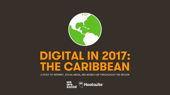 Digital in 2017: The Caribbean