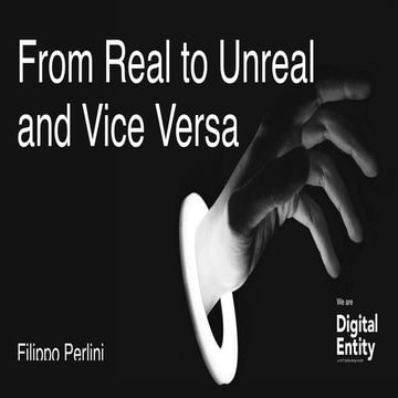 Filippo Perlini - From Real to Unreal and Viceversa