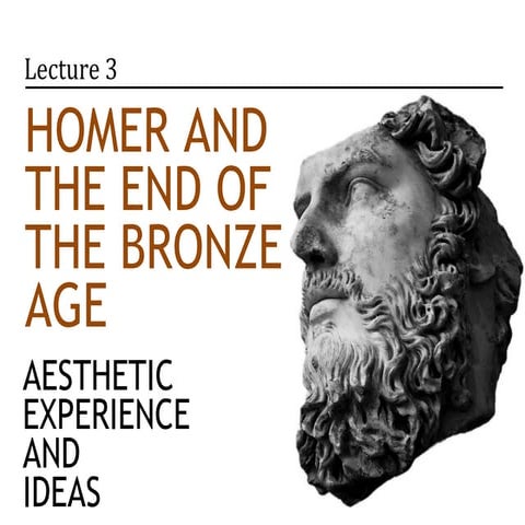 Art and Culture - 03 - Homer and End of Bronze Age