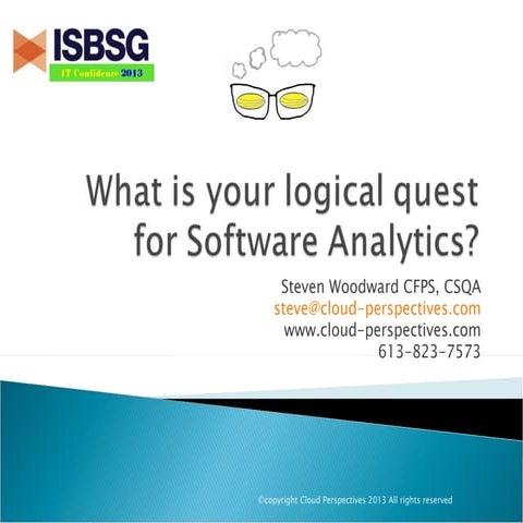 S Woodward - What is your quest for software analytics