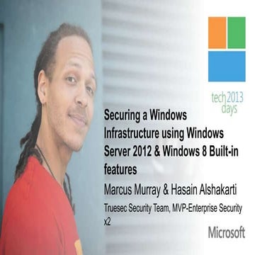 Securing a Windows Infrastructure using Windows Server 2012 & Windows 8 Built...