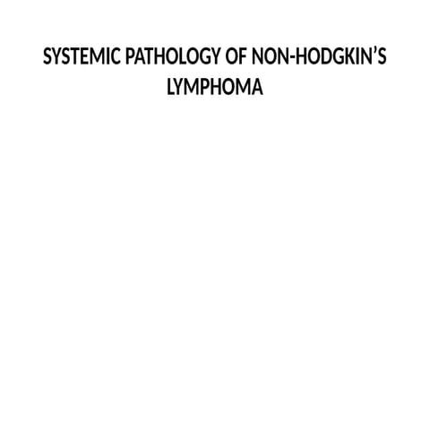 SYSTEMIC PATHOLOGY OF NON-HODGKIN’S LYMPHOMA,