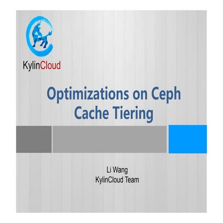 Ceph Day Beijing: Optimizations on Ceph Cache Tiering 
