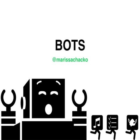 Bots Are The New Apps by Marissa Chacko, PM - Growth, Foursquare