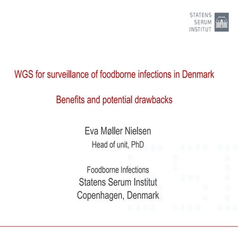 Whole Genome Sequencing (WGS) for surveillance of foodborne infections in Den...