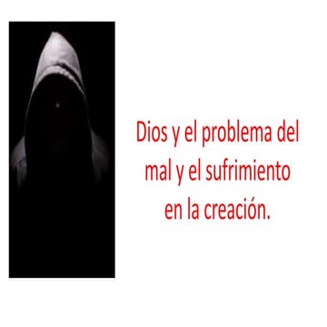 DIOS Y EL PROBLEMA DEL MAL Y DEL SUFRIMIENTO EN LA CREACIÓN