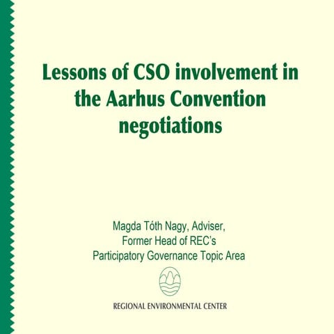 Lessons of CSO Involvement in the Aarhus Convention Negotiations - Magda Toth...