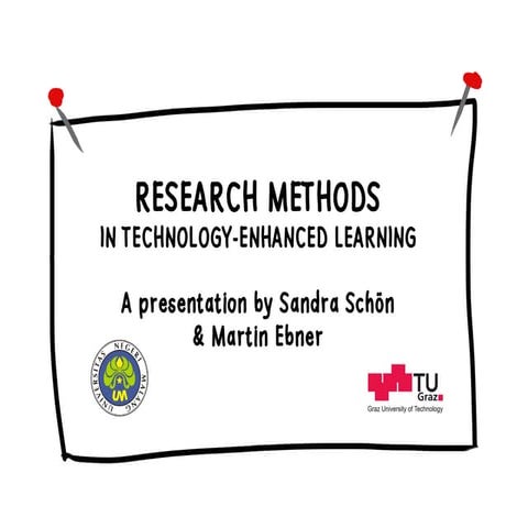RESEARCH METHODS IN TECHNOLOGY-ENHANCED LEARNING 